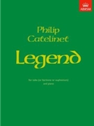 Legendfor Tuba (or Baritone or Euphonium) and Pianoforte by Catelinet Philip for Tuba and Piano