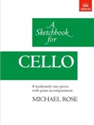 A Sketchbook for Cello by Rose Michael for Cello and Piano