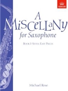 A Miscellany for Saxophone Book I(Seven easy pieces) by Rose Michael for Saxophone