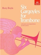 6 Gargoyles For Trombone by Boyle Rory for Trombone and Piano