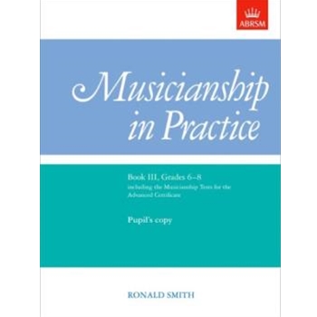Musicianship in Practice, Book III, Grades 6-8 pupil's copy only