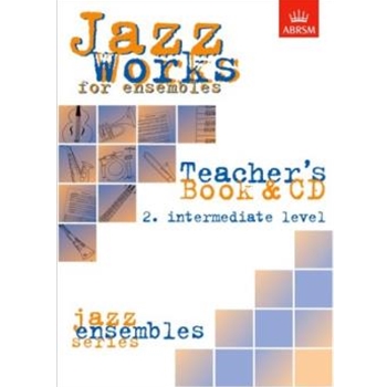 Jazz Works for ensembles,  2. Intermediate Level (Teacher's Book & CD)