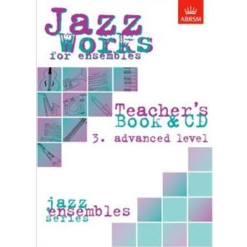 Jazz Works for ensembles, 3. Advanced Level (Teacher's Book & CD)