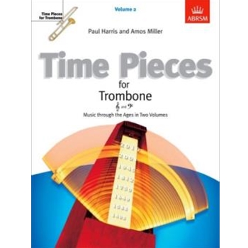 Time Pieces for Trombone, Volume 2Music through the Ages in 2 Volumes