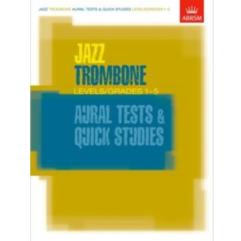 Jazz Trombone Aural Tests and Quick Studies Levels/Grades 1-5