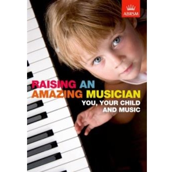 Raising an Amazing Musician You, your child and music