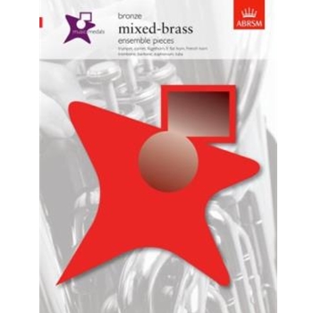 Music Medals Bronze Mixed-Brass Ensemble Pieces trumpet, cornet, flugelhorn, E flat horn, French horn, trombone, baritone,  euphonium, tuba