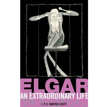 Elgar: An Extraordinary Life