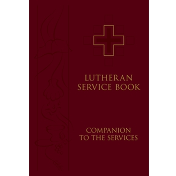 Lutheran Service Book: Companion to the Services
