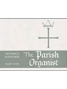 Parish Organist Part 1 A-G by - Fleischer Heinrich - for Organ