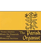 Parish Organist Part 10 Funerals/Memorial Services by - Gieschen Thomas - for Organ