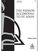 Passion According to St. John by William Byrd for SAB