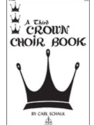 A Third Crown Choir Book by Schalk Carl F Carl F. Schalk for 2-Part