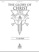 The Glory of Christ (Instrumental Parts) by Scott K Lee K. Lee Scott for