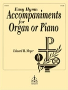 Easy Hymn Accompaniments by - Meyer H Edwin - for Organ