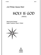 Holy Is God / Heilig by Carl Philipp Emanuel for SATB