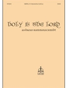 Holy Is the Lord / Heilig ist der Herr by Hammerschmidt Andreas for SSATB