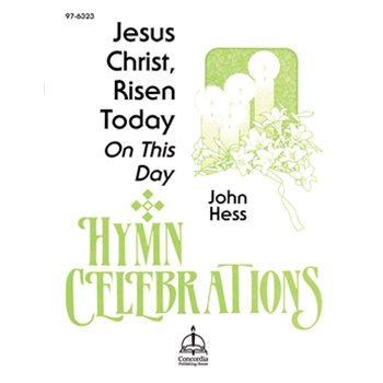 Jesus Christ, Risen Today / On This Day