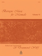 Baroque Music For Manuals Volume 6 by - Wolff - for Organ