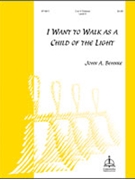 I Want to Walk as a Child of the Light by Behnke John A John A. Behnke for