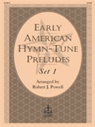 Early American Hymn-tune Preludes Set 1 by - Powell Robert J - for Organ