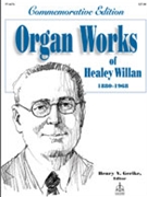 Organ Works Of Healey Willan by - Willan - for Organ