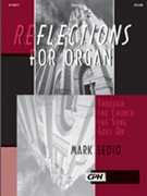 Reflections For Organ by Sedio Mark - Sedio Mark - Mark Sedio for Organ