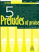 Five Preludes Of Praise Set 3 by - Behnke John A - for Organ
