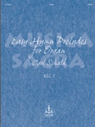 Easy Hymn Preludes For Organ Volume 1 by Schalk Carl F - Schalk Carl - Carl F. Schalk for Organ