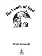 Lamb Of God by Sadowski Kevin for SATB