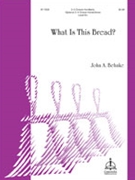 What Is This Bread by Behnke John A for Handbells