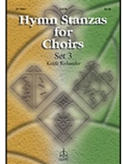 Hymn Stanzas For Choirs Volume 3 by - Kolander Keith - for SATB