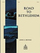 Road To Bethlehem by - Behnke John A - for Organ