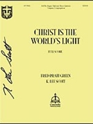 Christ Is the World's Light (Full Score) by K. Lee Scott for SATB