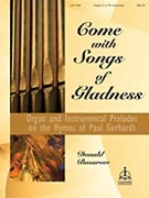 Come With Songs Of Gladness by - Busarow Donald - for Instrument and Organ