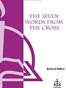 Seven Words From The Cross by Hillert Richard for SATB