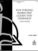 Thy Strong Word DId Cleave the Darkness by Schalk Carl F Carl F. Schalk for Sc and Parts (Brass Ensemble/Timp)