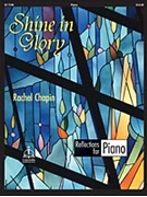 Shine In Glory by - Chapin Rachel - for Piano