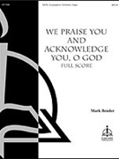 We Praise You and Acknowledge You (Full Score) by Bender Mark Mark Bender for SATB