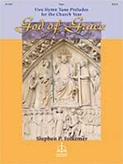 God Of Grace by - Folkemer Stephen P - for Organ