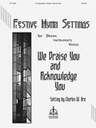 We Praise You & Acknowledge You by - Ore Charles W. - for Brass and Organ