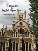 Four Preludes On English Hymn Tunes by - Bates William H - for Organ