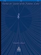 Partita on Savior Of The Nations Come by Shaw Timothy - Shaw - Timothy Shaw for Organ Solo