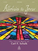 Alleluia To Jesus by - Schalk Carl - for SATB (Reproducible)