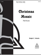 Christmas Mosaic (Full Score) by Schultz Ralph C Ralph C. Schultz for SATB