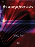 Three Toccatas For Festive Occasions by Tucker Sondra K - Tucker Sondra - Sondra K. Tucker for Organ