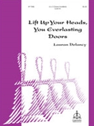 Lift Up Your Heads You Everlasting Doors by - Delancy Lauran - for Handbells