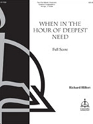 When In The Hour Of Deepest Need by Hillert Richard for Instrumental Parts