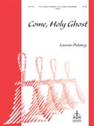 Come Holy Ghost by - Delancy Lauran - for Handbells
