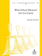 With High Delight Let Us Unite by - Eithun Sandra - for Handbells 3-5 Octave